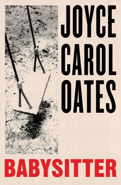 Joyce Carol Oates : Babysitter