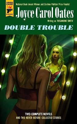 Joyce Carol Oates : Double Trouble
