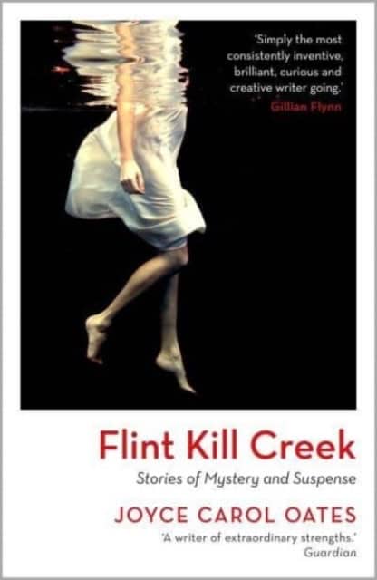 Joyce Carol Oates : Flint Kill Creek