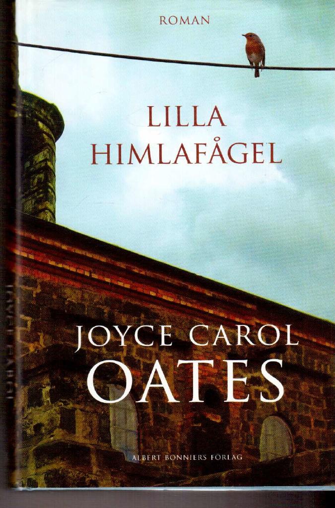 Joyce Carol Oates : Lilla himlafågel