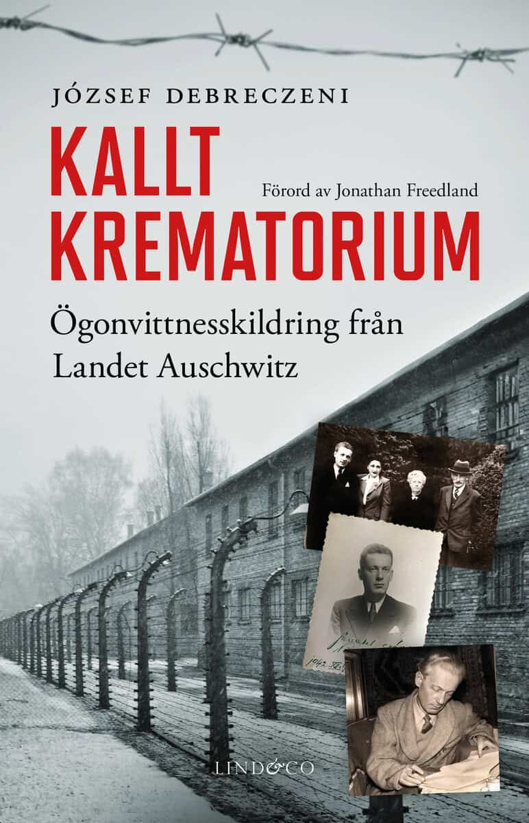 József Debreczeni : Kallt krematorium : ögonvittnesskildring från Landet Auschwitz