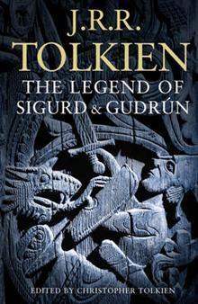 J.R.R. Tolkien : The Legend of Sigurd and Gudrún