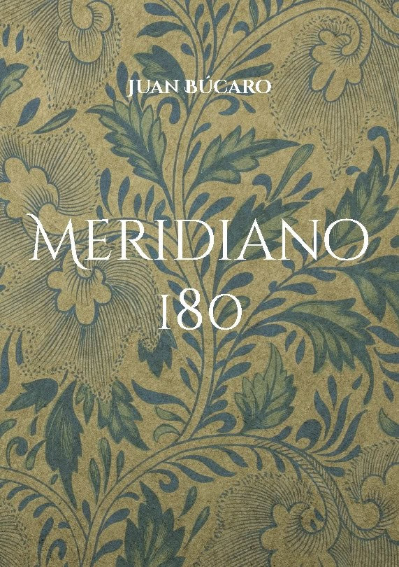 Juan Búcaro : Meridiano 180