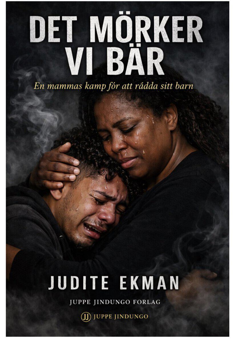 Ekman, Judite | DET MÖRKER VI BÄR : en mammas kamp för att rädda sitt barn