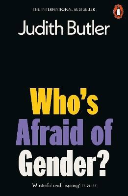 Judith Butler : Who's Afraid of Gender?