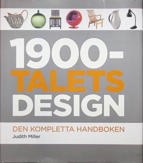 Judith Miller : 1900-talets design, Den kompletta handboken