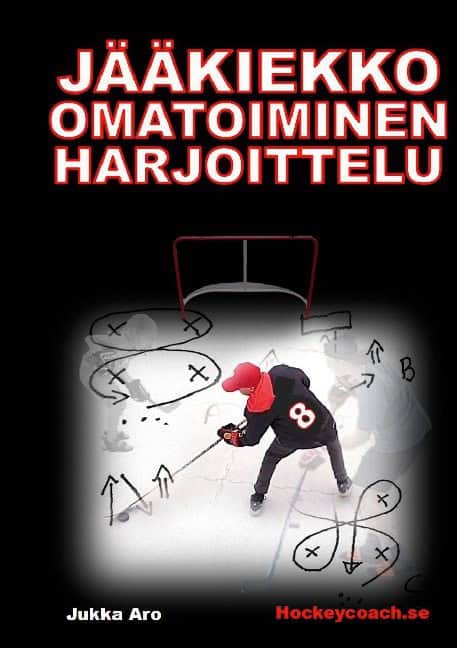 Jukka Aro : Jääkiekko omatoiminen harjoittelu