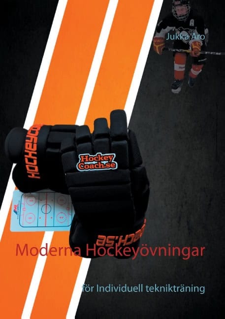 Jukka Aro : Moderna Hockeyövningar : för individuell teknikträning