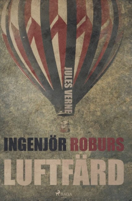 Jules Verne : Ingenjör Roburs Luftfärd