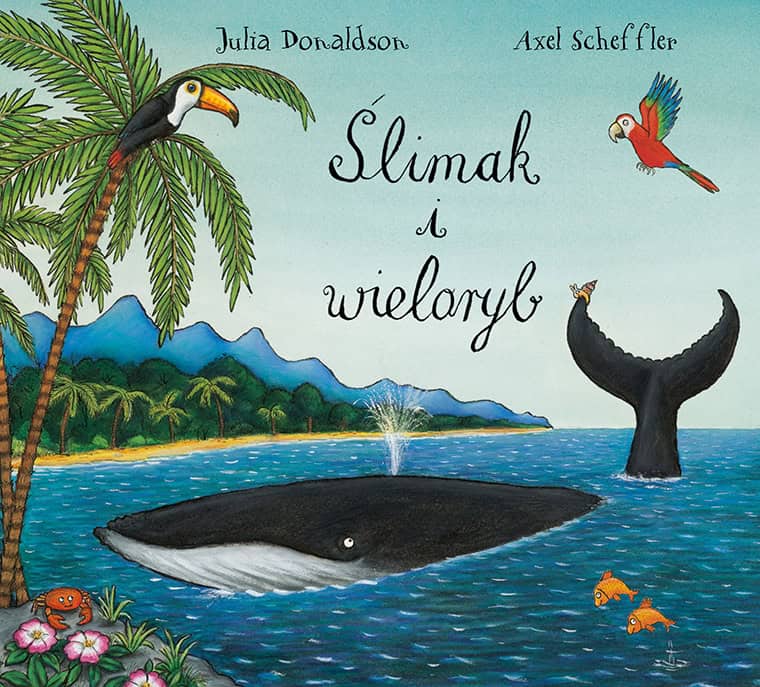 Julia Donaldson : Ślimak i wieloryb