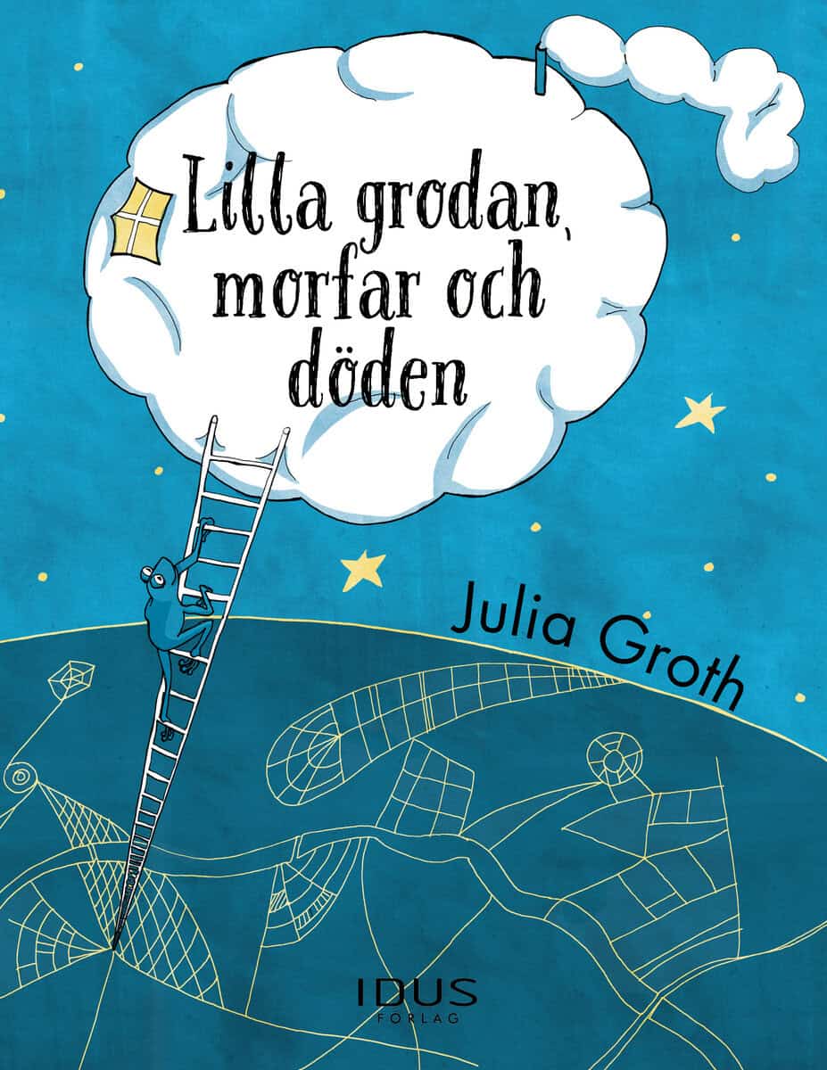 Julia Groth : Lilla grodan, morfar och döden