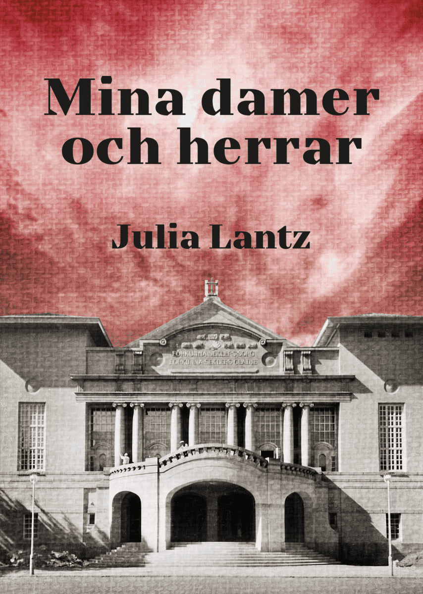 Julia Lantz : Mina damer och herrar