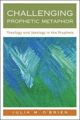 Julia M. O'Brien : Challenging prophetic metaphor