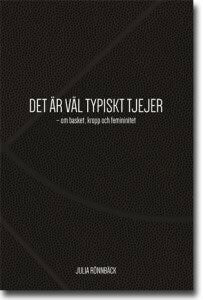 Julia Rönnbäck : Det är väl typiskt tjejer : om basket, kropp och femininitet
