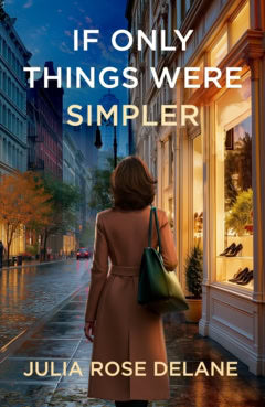 Julia Rose Delane : If only things were simpler