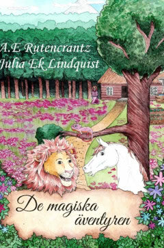 Ek Lindquist, Julia ; Rutencrantz, A.E : De magiska äventyren