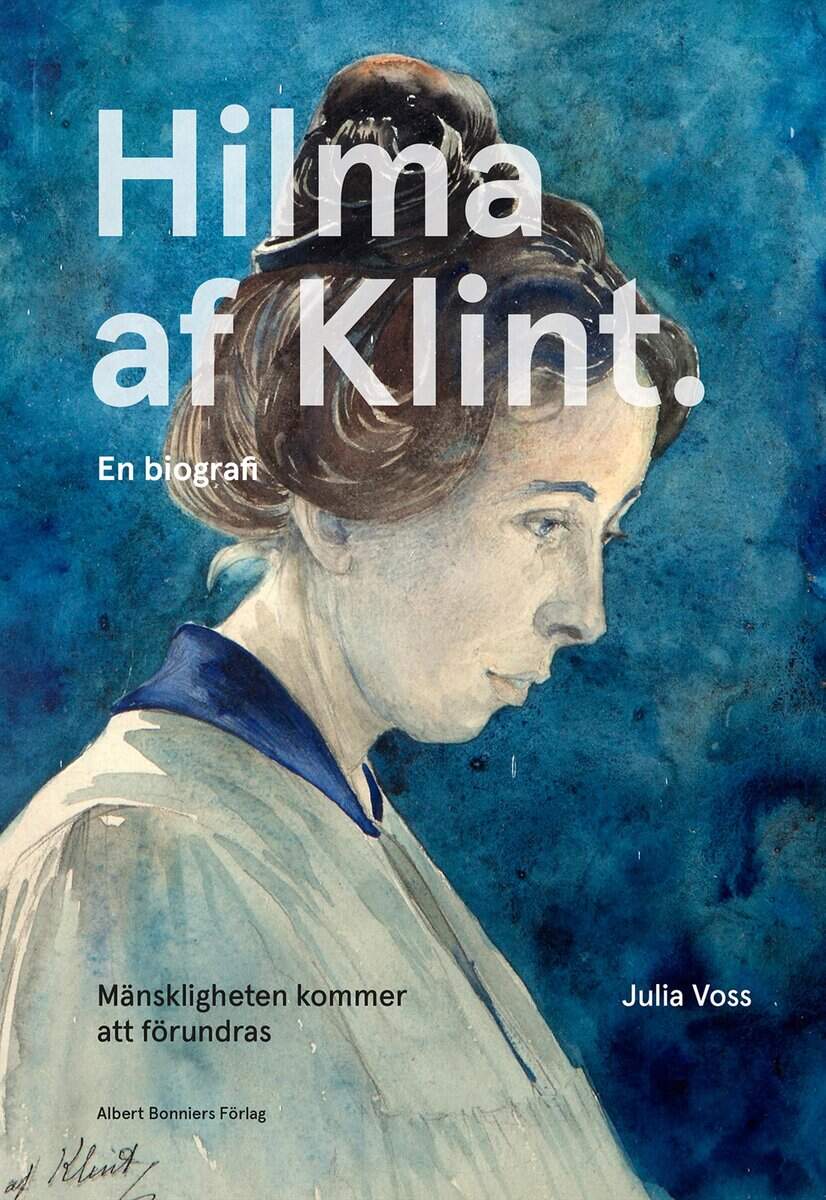 Julia Voss : Mänskligheten kommer att förundras : Hilma af Klint - en biografi
