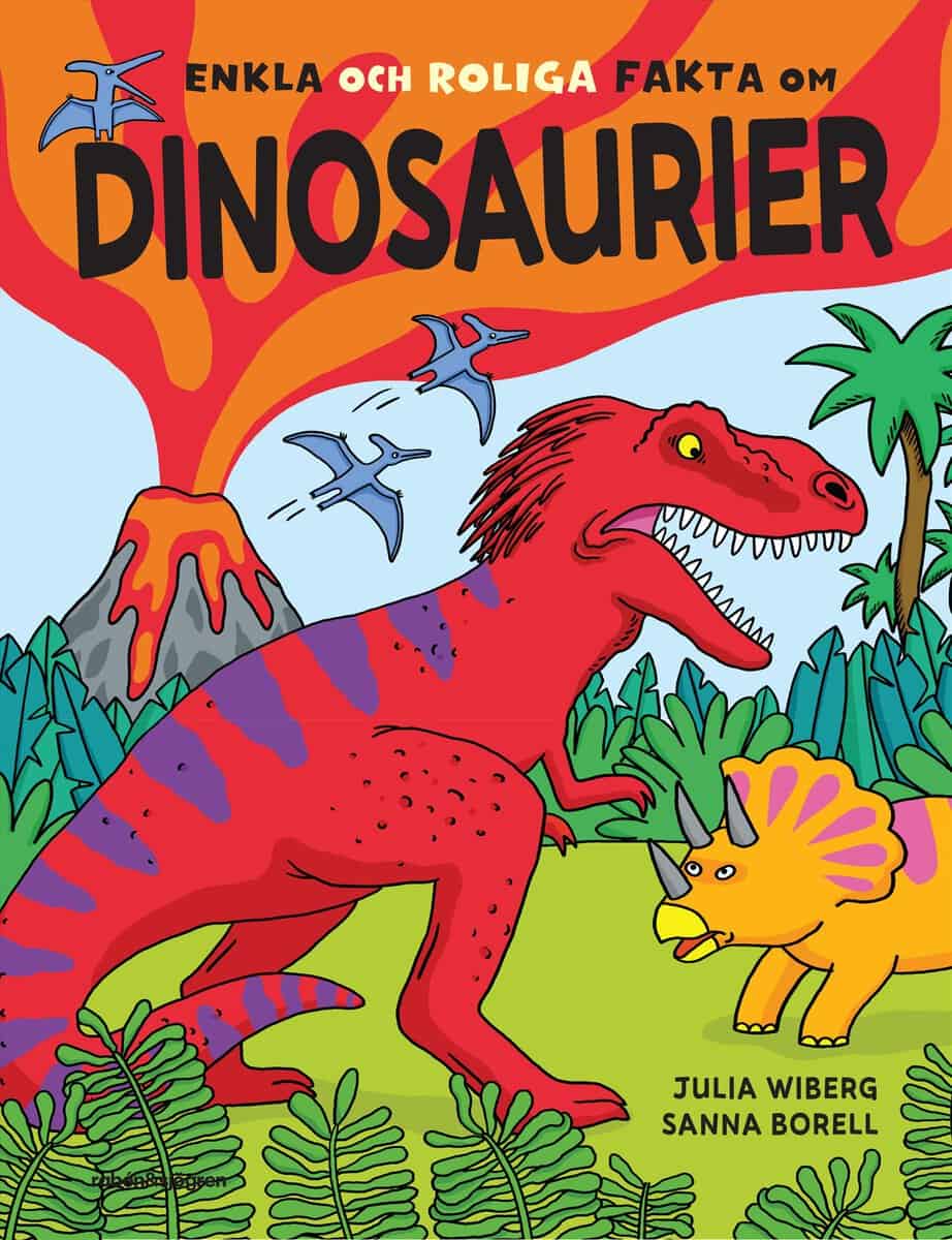 Julia Wiberg : Enkla och roliga fakta om dinosaurier