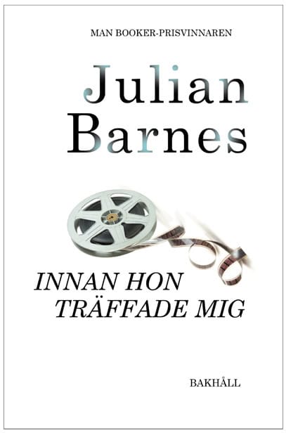 Julian Barnes : Innan hon träffade mig