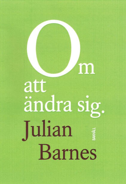 Julian Barnes : Om att ändra sig
