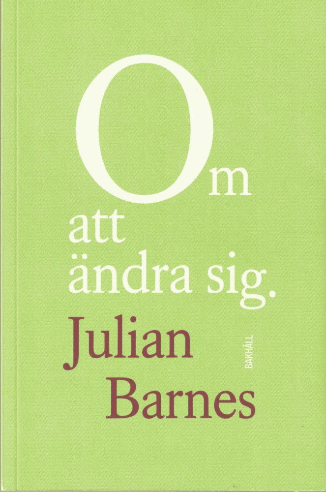 Julian Barnes : Om att ändra sig