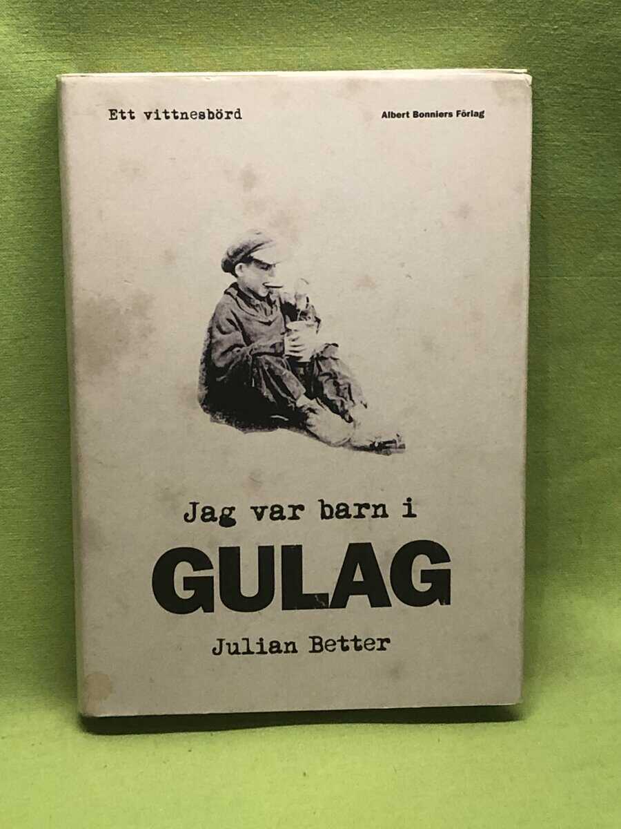 Julian Better : Jag var barn i Gulag