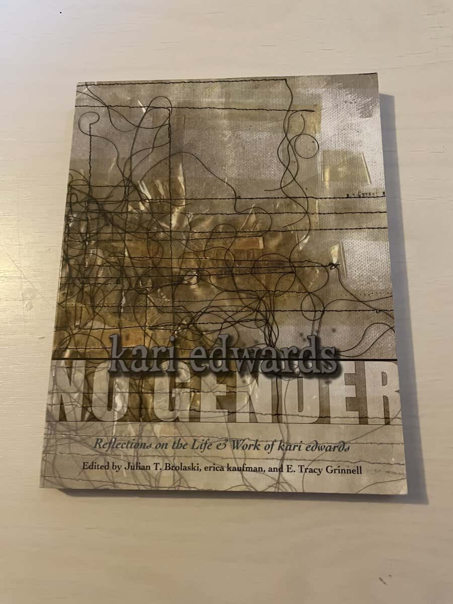 Julian T Brolaski : No Gender - Reflections on The Life & Work of Kari Edwards
