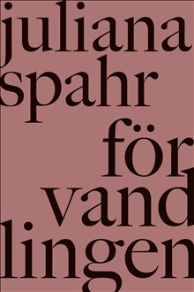 Juliana Spahr : Förvandlingen