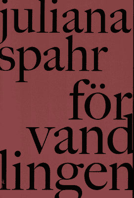 Juliana Spahr : Förvandlingen