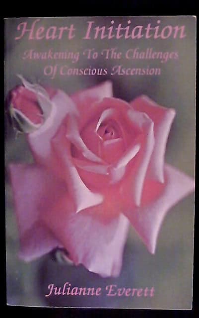 Julianne Everett : Heart Initiation, Awakening To Challanges Of Conscious Ascension
