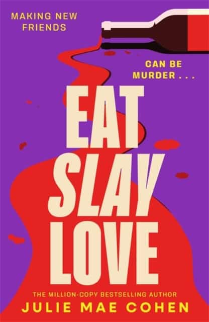 Julie Mae Cohen : Eat Slay Love