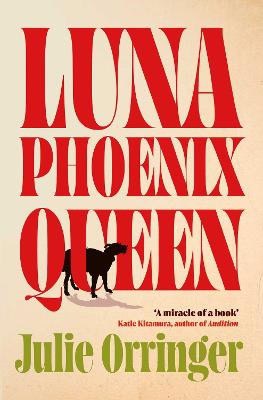 Julie Orringer : Luna, Phoenix, Queen