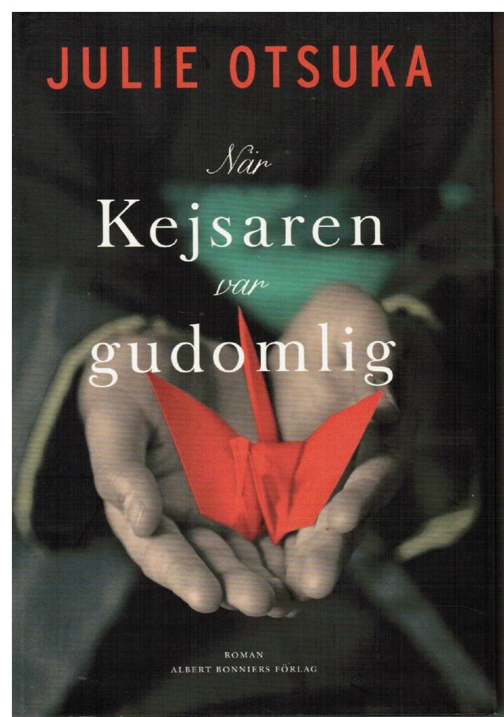 Julie Otsuka : När kejsaren var gudomlig