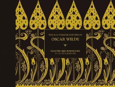 Juliet Gardiner : The illustrated letters of Oscar Wilde