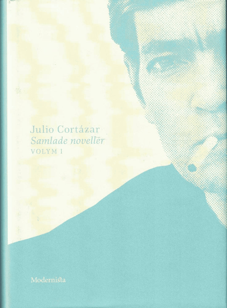 Julio Cortázar : Samlade noveller