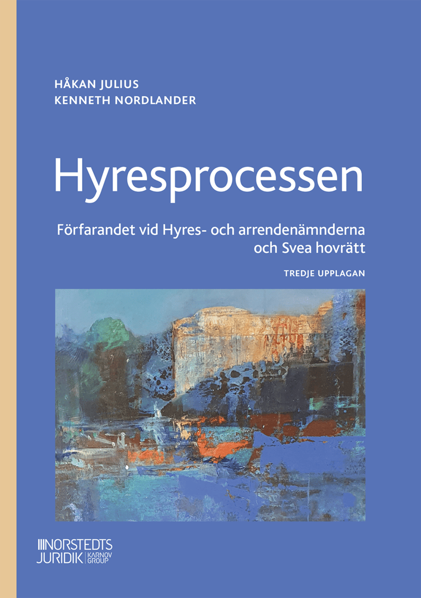 Julius, Håkan ; Nordlander, Kenneth : Hyresprocessen : förfarandet vid Hyres- och arrendenämnderna och Svea hovrätt