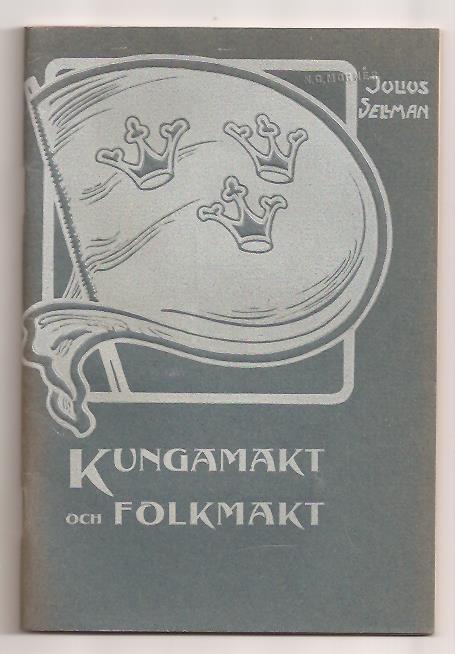 Julius Sellman : Kungamakt och folkmakt
