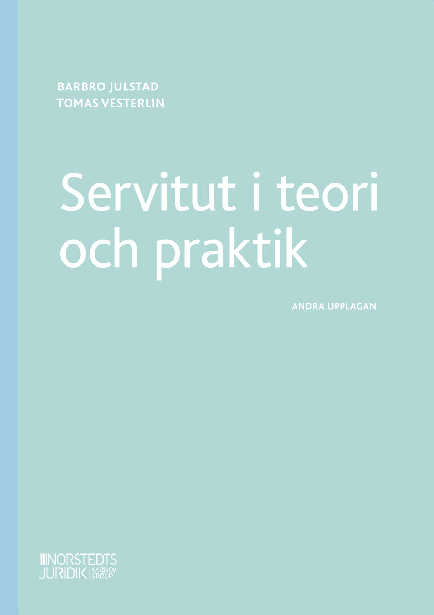 Julstad, Barbro ; Vesterlin, Tomas : Servitut i teori och praktik