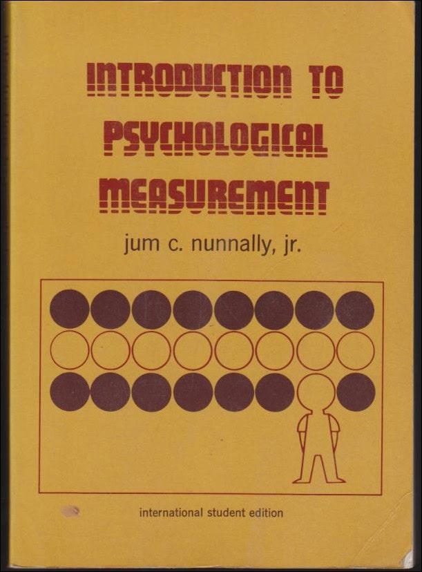 Jum C. Nunally Jr : Introduction to Psychological Measurement