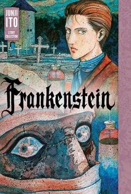 Junji Ito : Frankenstein