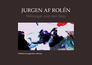 Jurgen af Rolén : Målningar som inte finns