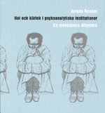 Jurgen Reeder : Hat och kärlek i psykoanalytiska institutioner : en professions dilemma