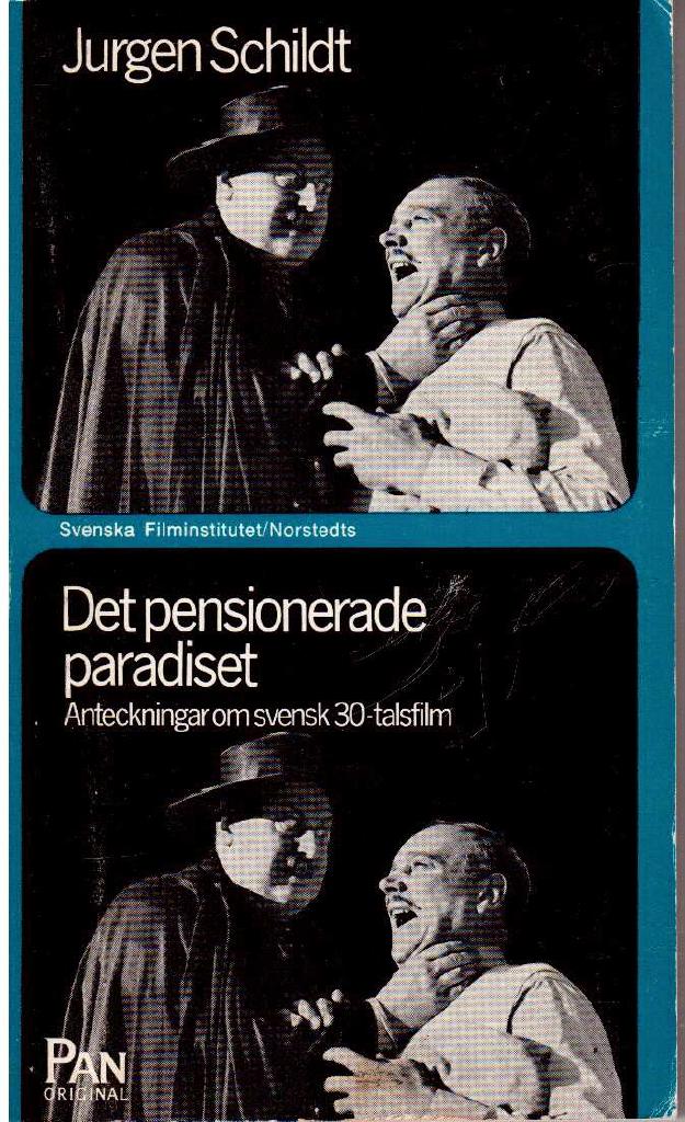 Jurgen Schildt : Det pensionerade paradiset. Anteckningar om svensk 30-talsfilm