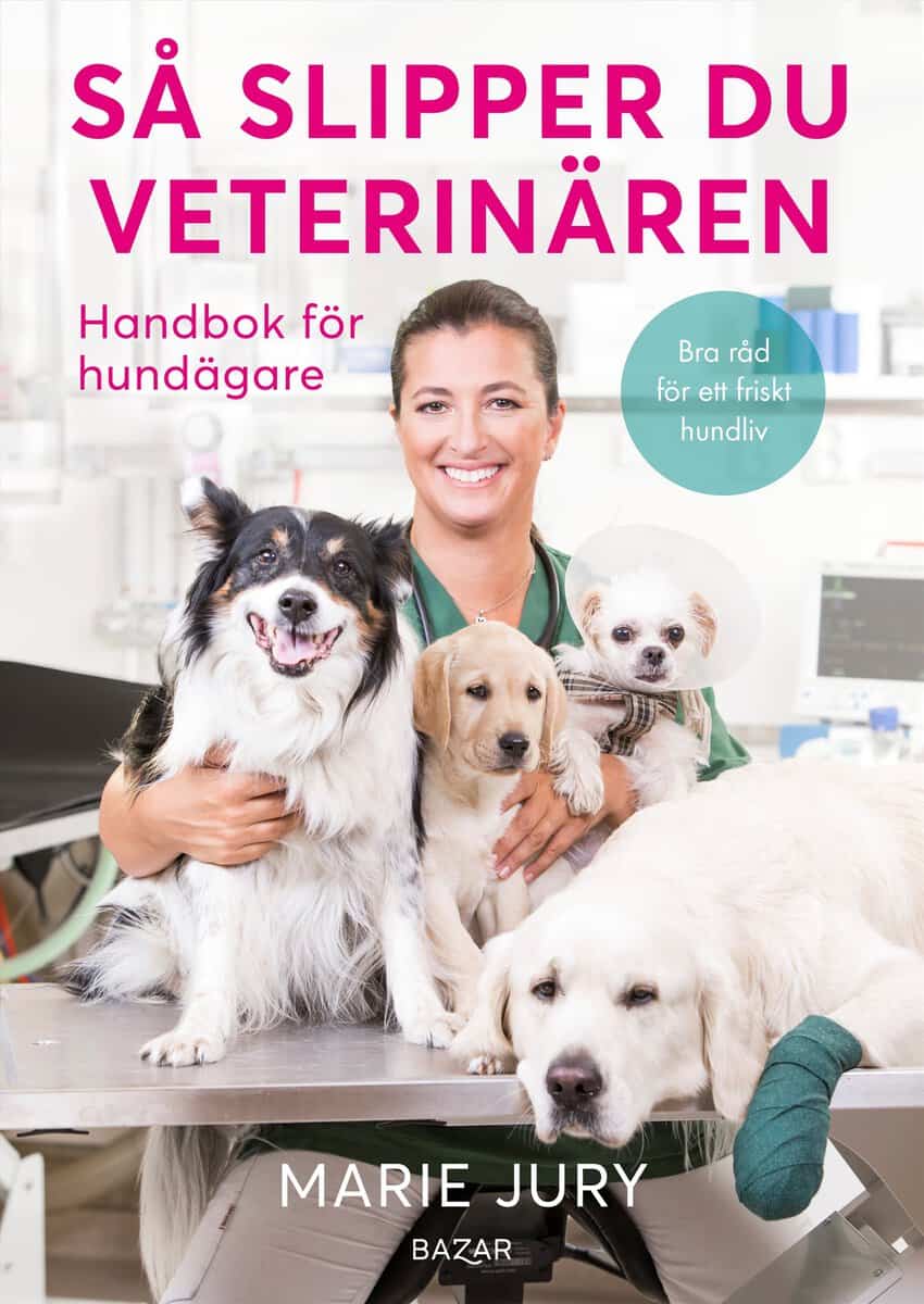 Jury, Marie ; Bjurberg, Helén : Så slipper du veterinären