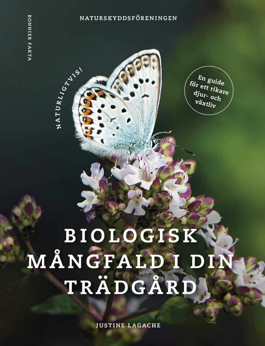 Justine Lagache : Naturligtvis : biologisk mångfald i din trädgård