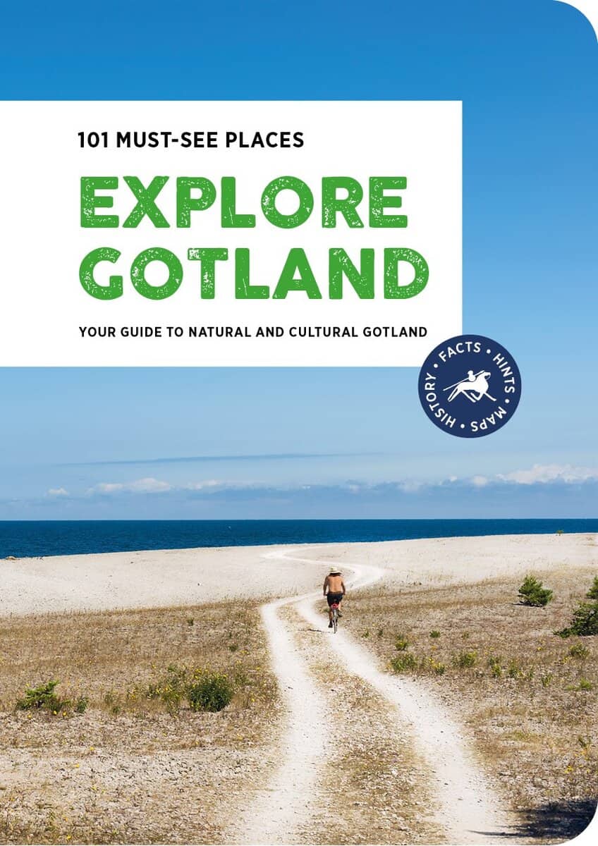 Jutehammar, Anna ; Eliason, Sara ; Ideström, Lena : Explore Gotland – 101 Must-see Places