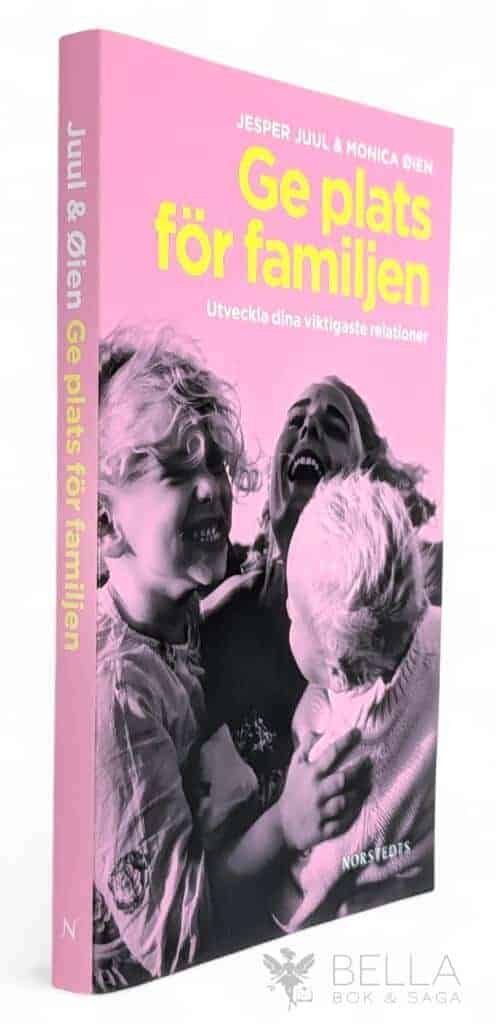 Juul, Jesper ; Monica Oien : Ge plats för familjen