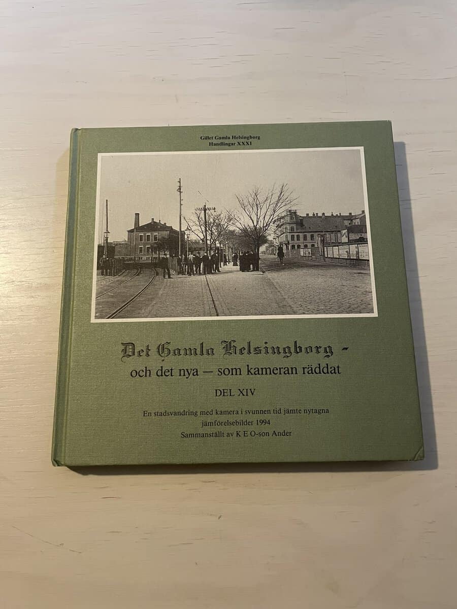 K E O-son Ander : Det gamla Helsingborg - och det nya som kameran räddat Del XIV (14)