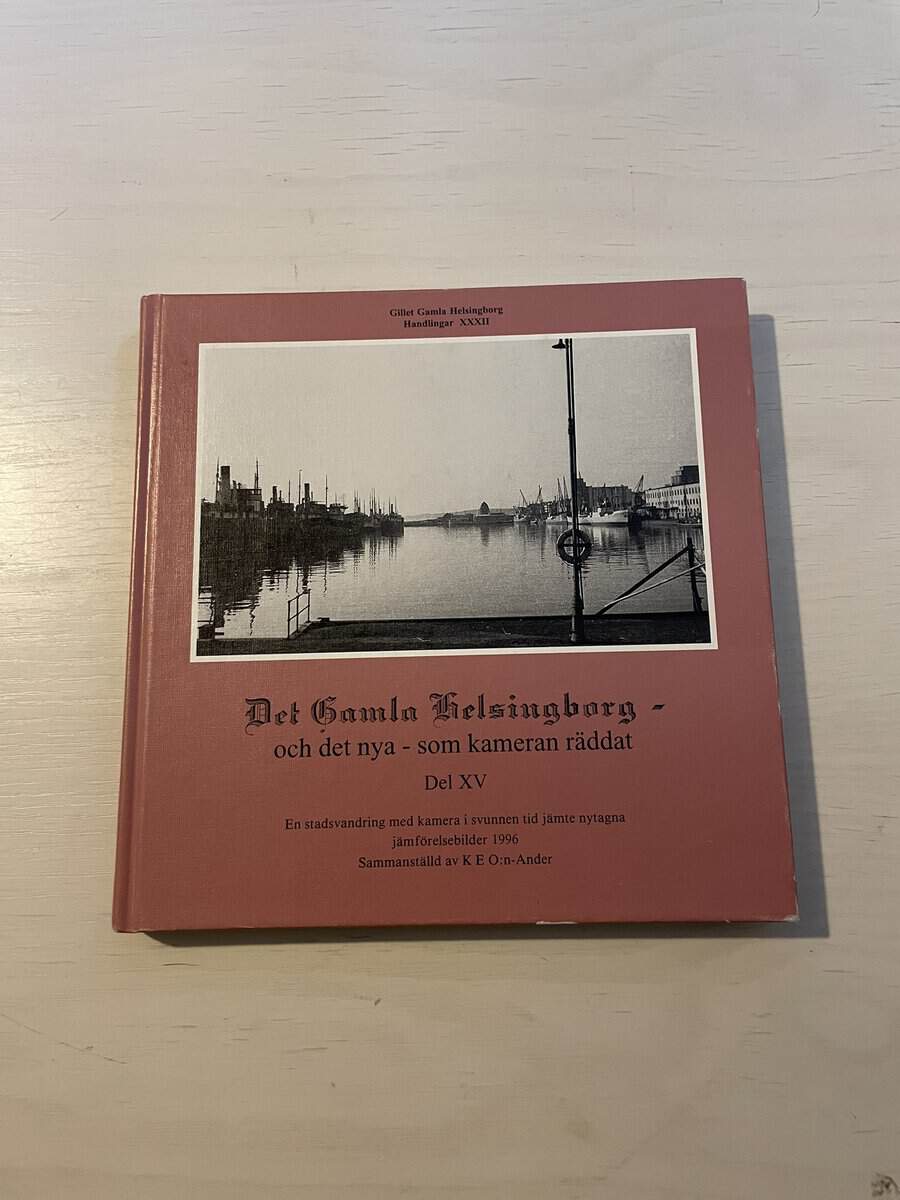 K E O-son Ander : Det gamla Helsingborg - och det nya som kameran räddat Del XV (15)