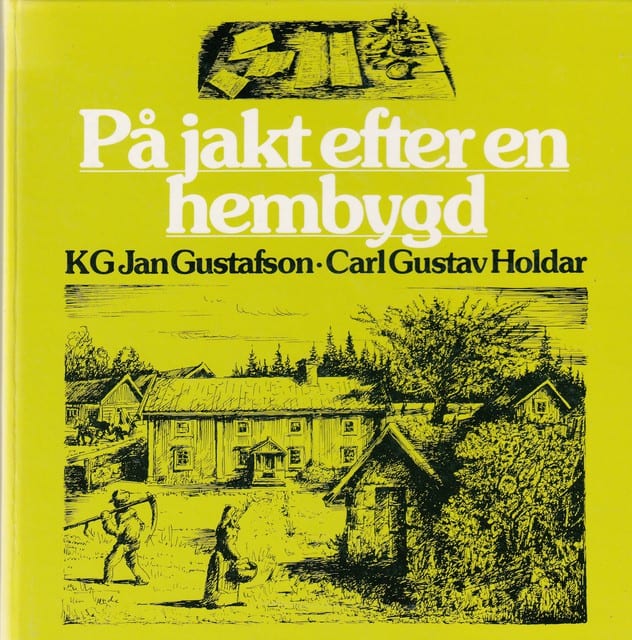 Gustafson, K. G. Holdar, Carl Gustav : På jakt efter en hembygd